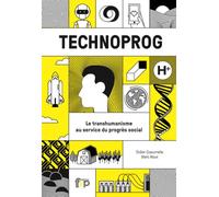 Technoprog Le Transhumanisme au Service du Progres - Roux - Fyp - broché - Essai