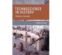 Technoscience in History: Prussia, 1750-1850