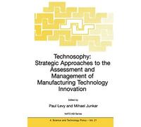 Technosophy: Strategic Approaches To The Assessment And Management Of Manufacturing Technology Innovation