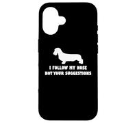 Teckel à Poil Dur I Follow My Nose Not Your suggestions Coque pour iPhone 16