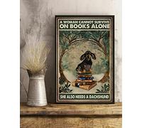 Teckel vintage Une femme ne peut pas survivre avec des livres seule, elle a également besoin d'un chien teckel Jardin Hommes Cave Bibliothèque Affiche Métal Aluminium Étain Signe 8x12 pouces Décoratio