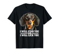 Teckel Will Find and Lick You Funny Wiener Dog Mom Dad T-Shirt