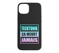 Tecktonik Ça Meurt Jamais - Le Mouvement de Danse des Années Coque pour iPhone 15 Plus