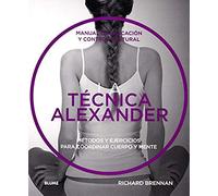 Técnica Alexander: Manual De Educación Y Control Postural