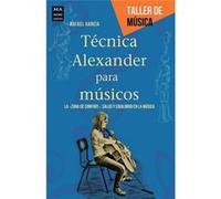 Técnica Alexander Para Músicos - [Livre en VO] Garcia, Rafael (Auteur)