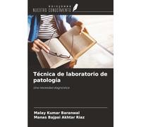Técnica de laboratorio de patología: Una necesidad diagnóstica