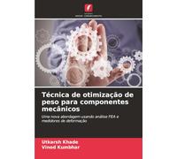 Técnica de otimização de peso para componentes mecânicos: Uma nova abordagem usando análise FEA e medidores de deformação
