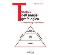 Tecnica Dell'analisi Grafologica. La Metodologia Morettiana