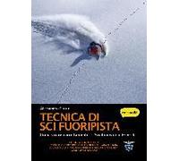 Tecnica Di Sci Fuoripista. Come Sciare Correttamente. Scialpinismo E Freeride