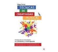 Técnicas De Creatividad Musical. Introducción Al Conocimiento De La Armonía Y El Contrapunto