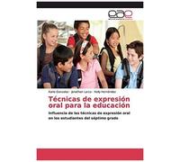 Técnicas De Expresión Oral Para La Educación