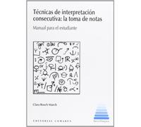 Técnicas de interpretación consecutiva : la toma de notas : manual para el estudiante