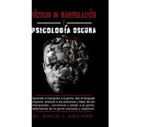 Tecnicas De Manipulación Y Psicólógía Oscura
