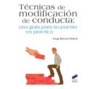 Técnicas De Modificación De La Conducta: Una Guía Para Su Puesta En Práctica - Barraca Mairal, Jorge Barraca Mairal, Jorge (Auteur)