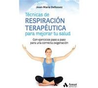 Tecnicas De Respiración Terapéutica Para Mejorar Tu Salud Jean - Marie Defossez (Auteur)