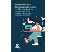 Técnicas Efectivas para las Ciencias Básicas: Estrategias de Estudio Aplicadas al Aprendizaje en la Educación Básica