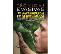 Técnicas Evasivas De Supervivencia En La Naturaleza