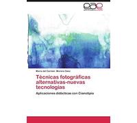 Técnicas Fotográficas Alternativas-Nuevas Tecnologías