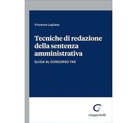 Tecniche di redazione della sentenza amministrativa. Guida al concorso TAR