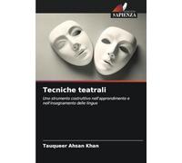 Tecniche teatrali: Uno strumento costruttivo nell'apprendimento e nell'insegnamento delle lingue