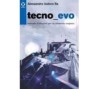 Tecnoevo. Manuale D'istruzioni Per Un Ventennio Sospeso