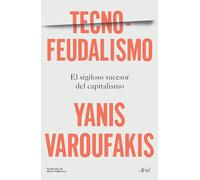 Tecnofeudalismo: El Sigiloso Sucesor del Capitalismo / Technofeudalism: What Killed Capitalism