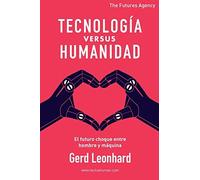 TecnologãA Versus Humanidad: El Futuro Choque Entre Hombre Y Mã¡Quina