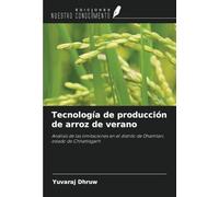 Tecnología de producción de arroz de verano: Análisis de las limitaciones en el distrito de Dhamtari, estado de Chhattisgarh