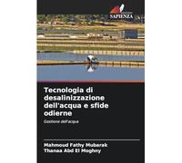 Tecnologia di desalinizzazione dell'acqua e sfide odierne
