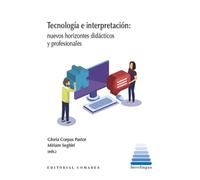 Tecnología e interpretación: Nuevos horizontes didácticos y profesionales