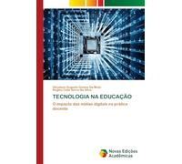 TECNOLOGIA NA EDUCAÇÃO: O impacto das mídias digitais na prática docente