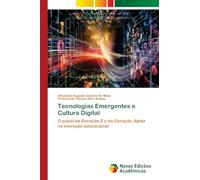 Tecnologias Emergentes e Cultura Digital: O papel da Geração Z e da Geração Alpha na inovação educacional