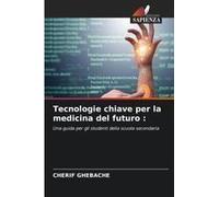 Tecnologie Chiave Per La Medicina Del Futuro