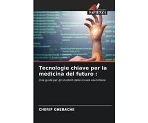 Tecnologie Chiave Per La Medicina Del Futuro