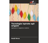 Tecnologie ispirate agli origami: Applicazioni in ingegneria e medicina