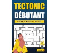 Tectonic Niveau 1 - Volume 1: 100 grilles de Suguru faciles en gros caractères pour s’initier aux jeux de logique