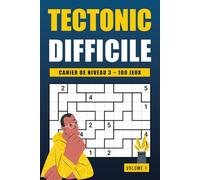 Tectonic Niveau 3 - Volume 1: 100 grilles de Suguru difficiles en gros caractères pour experts des jeux de logique
