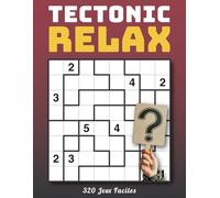 Tectonic Relax - 320 Jeux Faciles: Activité Idéale pour Se Détendre et Réfléchir