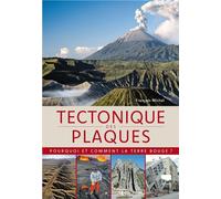 Tectonique Des Plaques - Quand La Terre Bouge