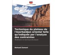 Tectonique du plateau de l'Azerbaïdjan oriental telle qu'indiquée par l'analyse des contraintes: Modélisation en tectonique des plaques