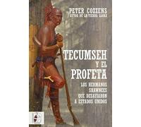 Tecumseh y el Profeta. Los hermanos shawnee que desafiaron a Estados Unidos