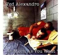 Ted Alexandro: As Much As You Want (US [Import]