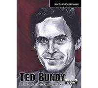 TED BUNDY L'Ange de la décomposition