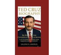 TED CRUZ BIOGRAPHY: Re-Writing the Conservative Playbook A new era of educational choice, media engagement, and digital outreach