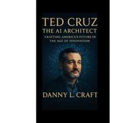 TED CRUZ: The AI Architect Crafting America's Future in the Age of Innovation