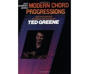 [[Ted Greene -- Modern Chord Progressions: Jazz & Classical Voicings for Guitar]] [By: Greene, Ted] [March, 1985]