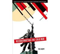 Ted Hopf Reconstructing the Cold War (Poche)