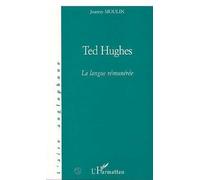Ted hughes La langue rémunérée - Joanny Moulin - L'harmattan - broché - Livre