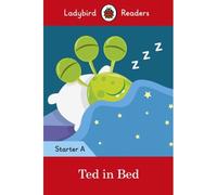 Ted In Bed - Ladybird Readers Starter Level A