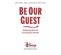 Ted Kinni – Be Our Guest: Perfecting the Art of Customer Service – Éd. révisée et mise à jour